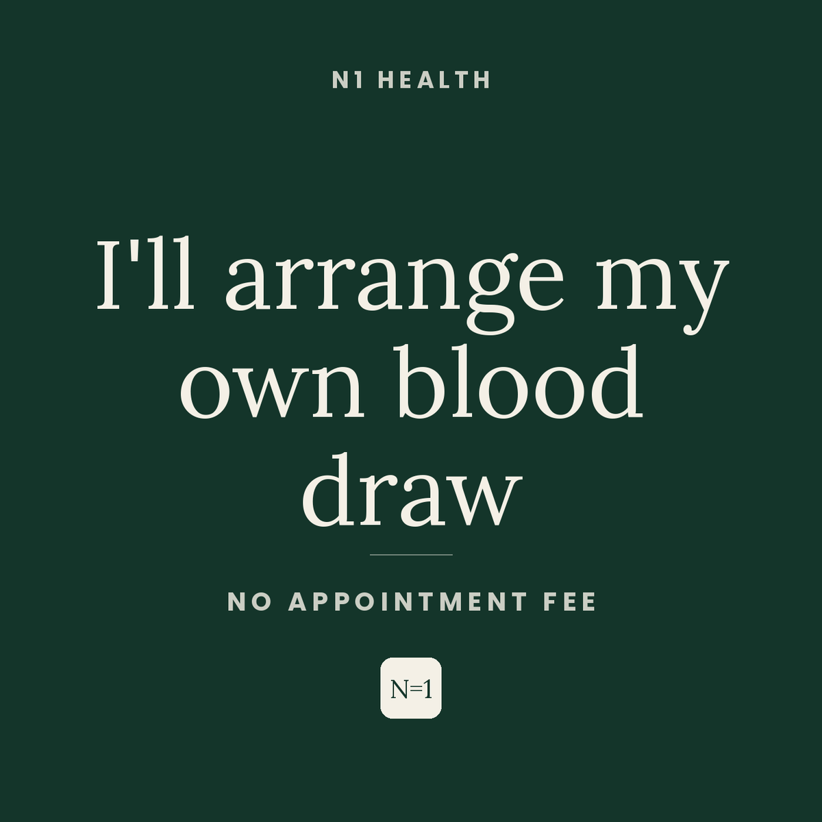 I'll arrange my own blood draw — N1 Health
